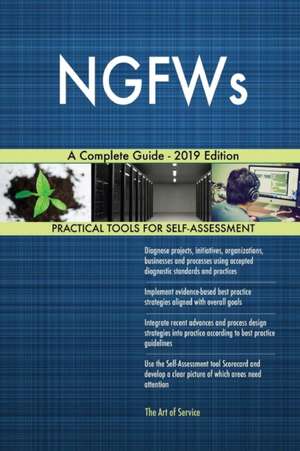 NGFWs A Complete Guide - 2019 Edition de Gerardus Blokdyk