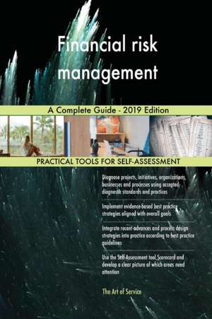 Financial risk management A Complete Guide - 2019 Edition de Gerardus Blokdyk