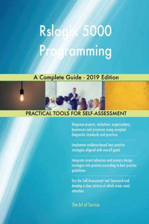 Rslogix 5000 Programming A Complete Guide - 2019 Edition de Gerardus Blokdyk