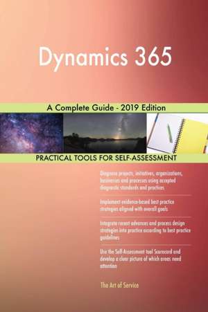 Dynamics 365 A Complete Guide - 2019 Edition de Gerardus Blokdyk