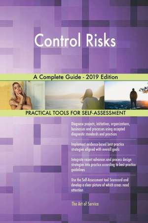Control Risks A Complete Guide - 2019 Edition de Gerardus Blokdyk