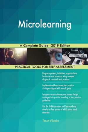 Microlearning A Complete Guide - 2019 Edition de Gerardus Blokdyk