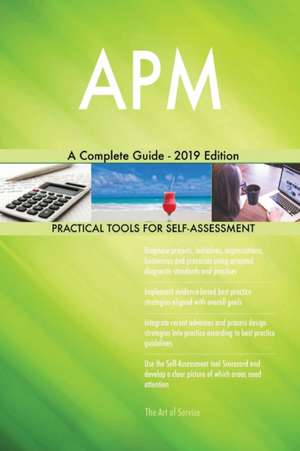 APM A Complete Guide - 2019 Edition de Gerardus Blokdyk