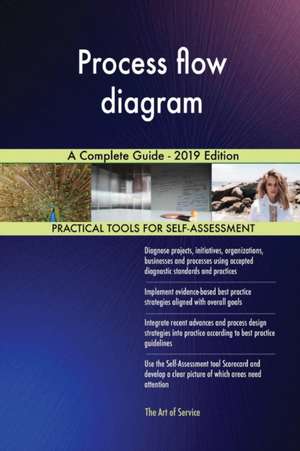 Process flow diagram A Complete Guide - 2019 Edition de Gerardus Blokdyk