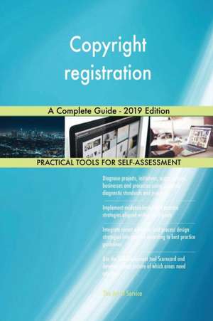 Copyright registration A Complete Guide - 2019 Edition de Gerardus Blokdyk