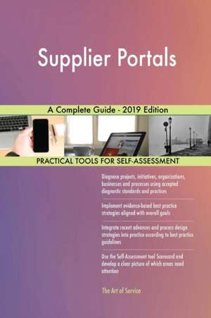 Supplier Portals A Complete Guide - 2019 Edition de Gerardus Blokdyk