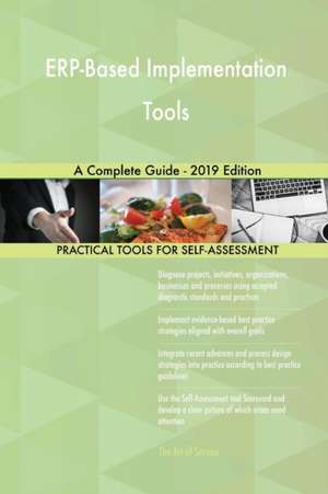 ERP-Based Implementation Tools A Complete Guide - 2019 Edition de Gerardus Blokdyk