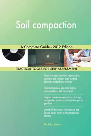 Soil compaction A Complete Guide - 2019 Edition de Gerardus Blokdyk