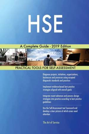 HSE A Complete Guide - 2019 Edition de Gerardus Blokdyk