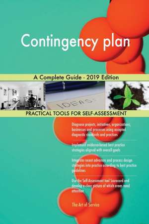 Contingency plan A Complete Guide - 2019 Edition de Gerardus Blokdyk