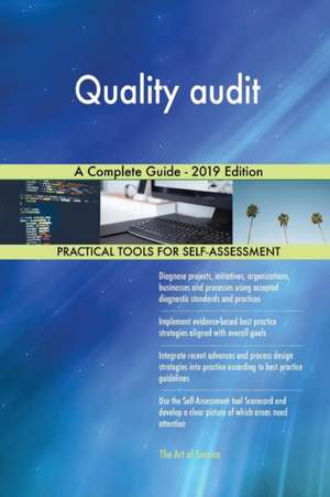 Quality audit A Complete Guide - 2019 Edition de Gerardus Blokdyk