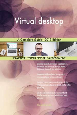 Virtual desktop A Complete Guide - 2019 Edition de Gerardus Blokdyk