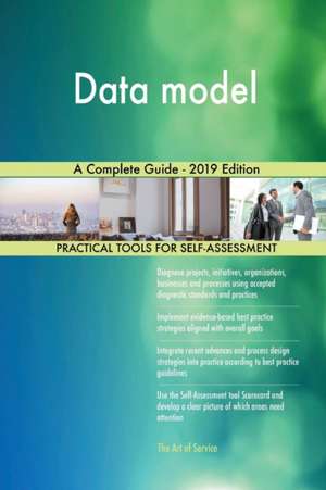 Data model A Complete Guide - 2019 Edition de Gerardus Blokdyk
