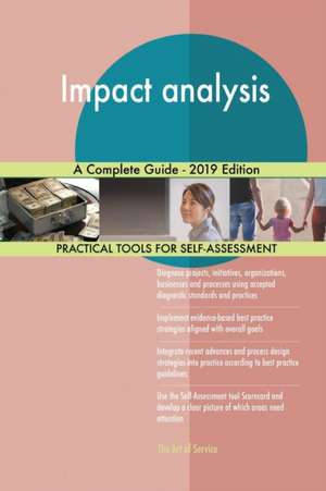 Impact analysis A Complete Guide - 2019 Edition de Gerardus Blokdyk