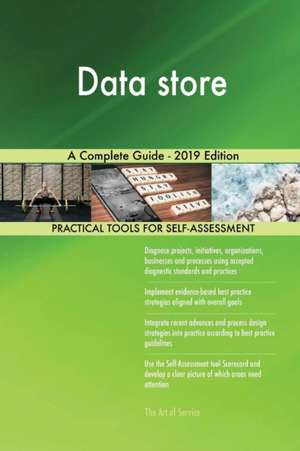 Data store A Complete Guide - 2019 Edition de Gerardus Blokdyk