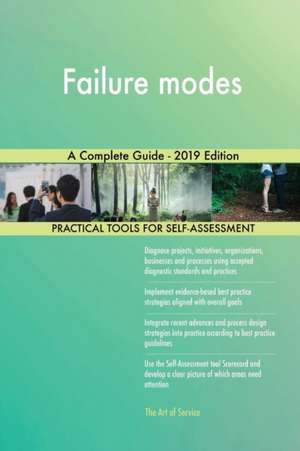 Failure modes A Complete Guide - 2019 Edition de Gerardus Blokdyk