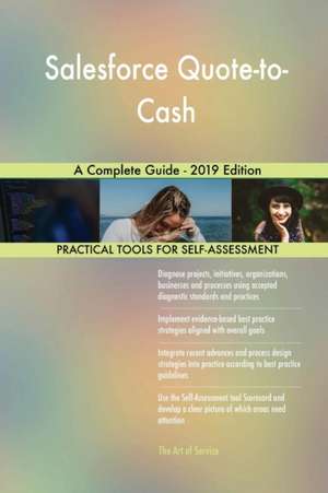 Salesforce Quote-to-Cash A Complete Guide - 2019 Edition de Gerardus Blokdyk