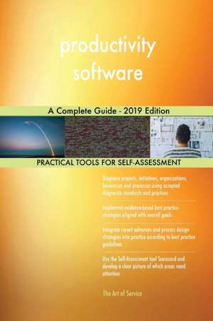 productivity software A Complete Guide - 2019 Edition de Gerardus Blokdyk