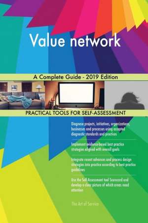 Value network A Complete Guide - 2019 Edition de Gerardus Blokdyk