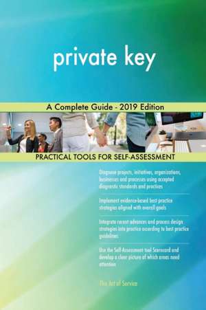 private key A Complete Guide - 2019 Edition de Gerardus Blokdyk