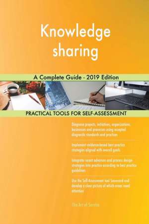 Knowledge sharing A Complete Guide - 2019 Edition de Gerardus Blokdyk