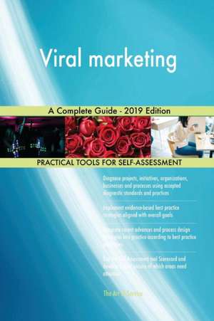 Viral marketing A Complete Guide - 2019 Edition de Gerardus Blokdyk