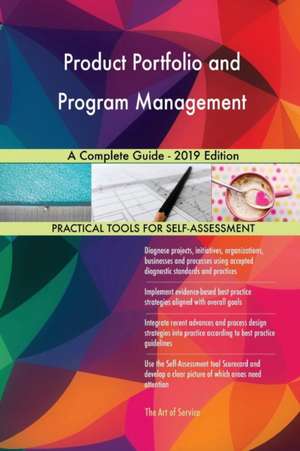 Product Portfolio and Program Management A Complete Guide - 2019 Edition de Gerardus Blokdyk