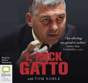 Gatto, M: I, Mick Gatto