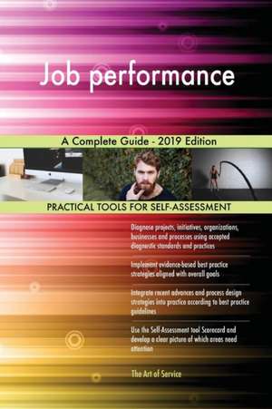 Job performance A Complete Guide - 2019 Edition de Gerardus Blokdyk