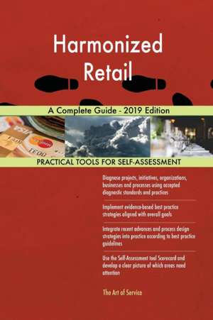 Harmonized Retail A Complete Guide - 2019 Edition de Gerardus Blokdyk