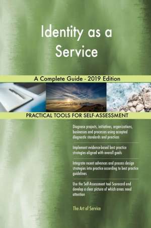 Identity as a Service A Complete Guide - 2019 Edition de Gerardus Blokdyk