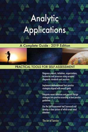 Analytic Applications A Complete Guide - 2019 Edition de Gerardus Blokdyk