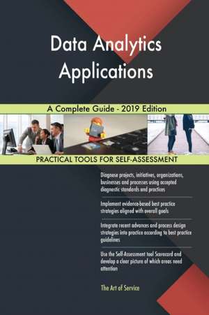 Data Analytics Applications A Complete Guide - 2019 Edition de Gerardus Blokdyk