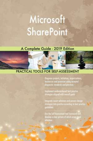 Microsoft SharePoint A Complete Guide - 2019 Edition de Gerardus Blokdyk