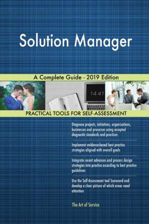 Solution Manager A Complete Guide - 2019 Edition de Gerardus Blokdyk