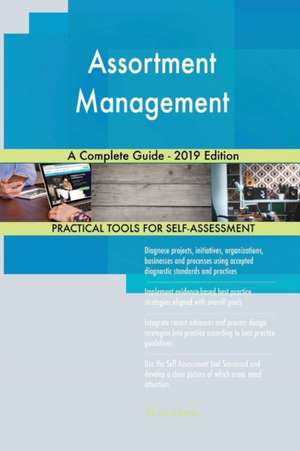 Assortment Management A Complete Guide - 2019 Edition de Gerardus Blokdyk