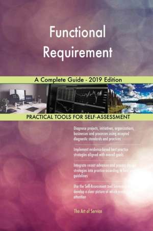 Functional Requirement A Complete Guide - 2019 Edition de Gerardus Blokdyk