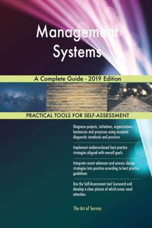 Management Systems A Complete Guide - 2019 Edition de Gerardus Blokdyk