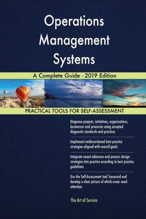 Operations Management Systems A Complete Guide - 2019 Edition de Gerardus Blokdyk