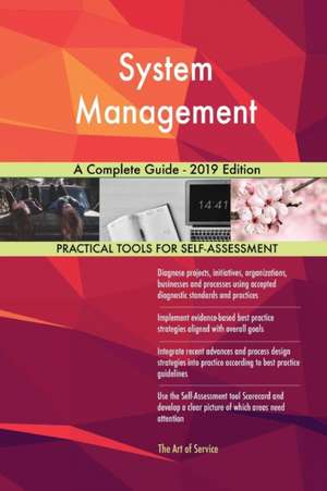 System Management A Complete Guide - 2019 Edition de Gerardus Blokdyk
