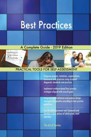 Best Practices A Complete Guide - 2019 Edition de Gerardus Blokdyk