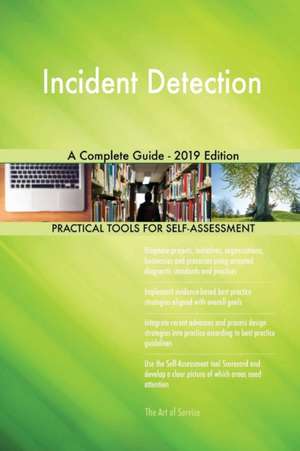 Incident Detection A Complete Guide - 2019 Edition de Gerardus Blokdyk