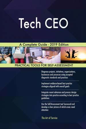 Tech CEO A Complete Guide - 2019 Edition de Gerardus Blokdyk