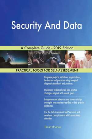 Security And Data A Complete Guide - 2019 Edition de Gerardus Blokdyk