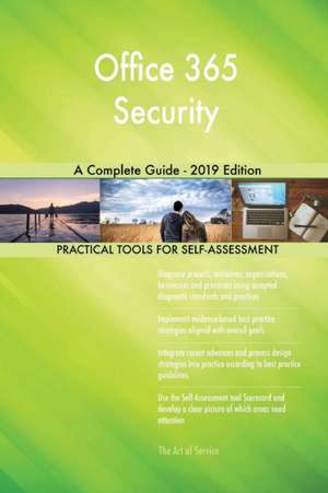 Office 365 Security A Complete Guide - 2019 Edition de Gerardus Blokdyk