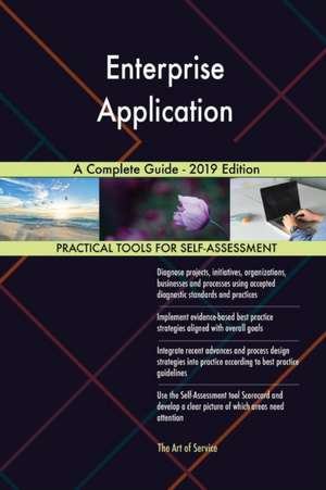 Enterprise Application A Complete Guide - 2019 Edition de Gerardus Blokdyk