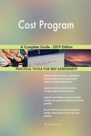 Cost Program A Complete Guide - 2019 Edition de Gerardus Blokdyk