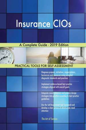 Insurance CIOs A Complete Guide - 2019 Edition de Gerardus Blokdyk