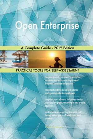 Open Enterprise A Complete Guide - 2019 Edition de Gerardus Blokdyk