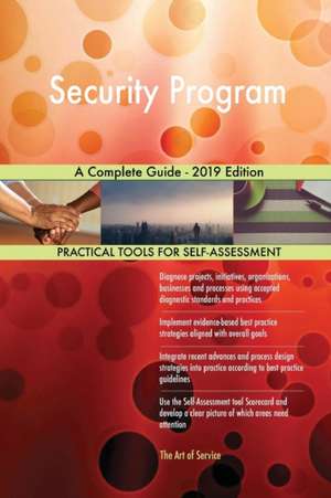 Security Program A Complete Guide - 2019 Edition de Gerardus Blokdyk